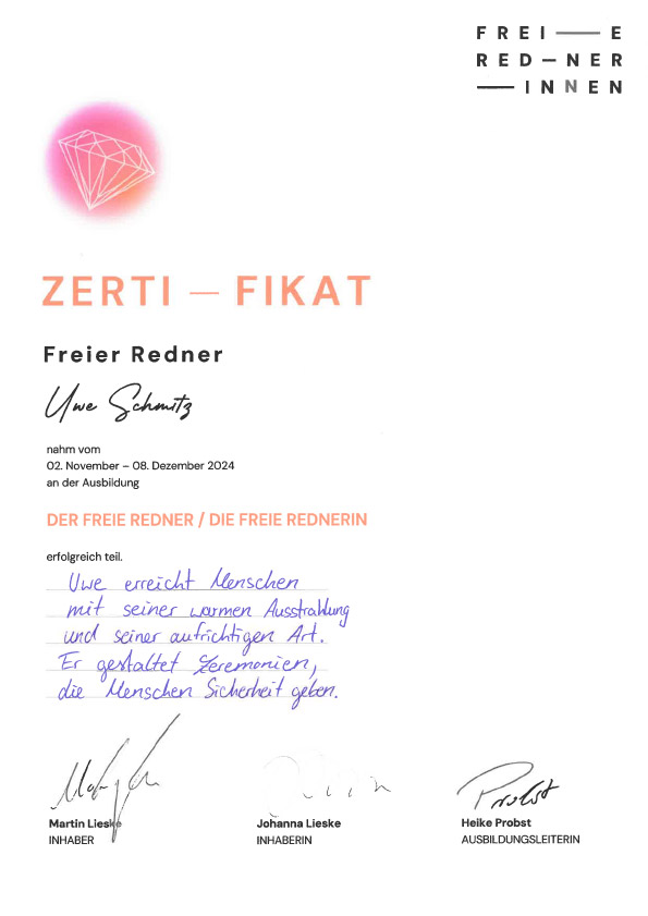 Zertifikat von Uwe Schmitz | Freier Trauredner, Trauerredner und Redner auf Kinderwillkommensfesten und Jubiläumshochzeiten in Bonn, Köln und NRW, signiert von Martin Lieske, Johanna Lieske und Heike Probst